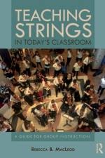 Teaching Strings in Today's Classroom af Rebecca (The University of North Carolina at Greensboro MacLeod