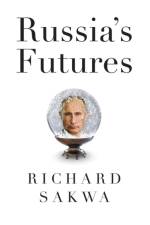 Russia's Futures af Richard Sakwa