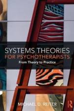 Systems Theories for Psychotherapists af Michael D. (Nova Southeastern University Reiter