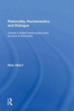 Rationality, Hermeneutics and Dialogue af Paul Healy