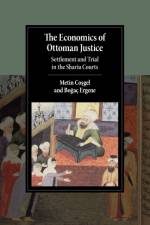 The Economics of Ottoman Justice af Metin (University of Connecticut) Cosgel