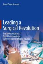 Leading a Surgical Revolution af Jean-Pierre Jeannet