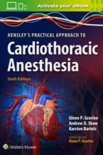 Hensley's Practical Approach to Cardiothoracic Anesthesia af Glenn P. Gravlee