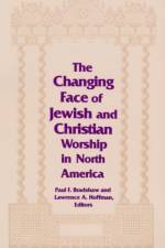 Changing Face of Jewish and Christian Worship in North America