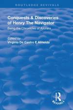 Revival: Conquests and Discoveries of Henry the Navigator: Being the Chronicles of Azurara (1936)