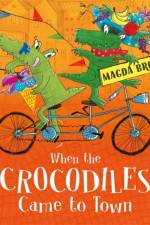 When the Crocodiles Came to Town af Magda Brol