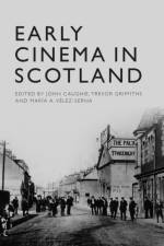 Early Cinema in Scotland af CAUGHIE  JOHN