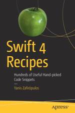 Swift 4 Recipes af Yanis Zafiropulos