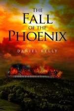 The Fall of the Phoenix af Daniel Kelly
