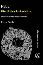 Hatra: Il territorio e l’urbanistica af Enrico Foietta