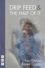 Drip Feed & The Half of It af Karen Cogan