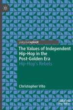 The Values of Independent Hip-Hop in the Post-Golden Era af Christopher Vito
