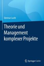 Theorie Und Management Komplexer Projekte af Dietmar Lucht