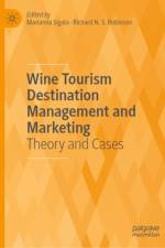 Wine Tourism Destination Management and Marketing
