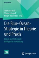 Die Blue-Ocean-Strategie in Theorie Und Praxis