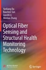 Optical Fiber Sensing and Structural Health Monitoring Technology af Wentao Zhang