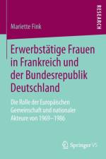 Erwerbstatige Frauen in Frankreich Und Der Bundesrepublik Deutschland af Mariette Fink