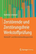 Zerstoerende Und Zerstoerungsfreie Werkstoffprufung af Karlheinz Schiebold