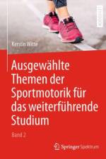 Ausgewahlte Themen der Sportmotorik fur das weiterfuhrende Studium (Band 2) af Kerstin Witte