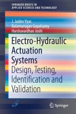 Electro-Hydraulic Actuation Systems af J. Jaidev Vyas
