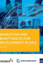 Migration and Remittances for Development in Asia af Asian Development Bank