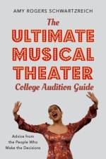 The Ultimate Musical Theater College Audition Guide af Amy (Director and Founder Rogers Schwartzreich