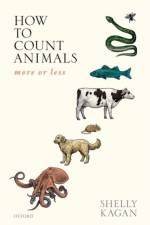 How to Count Animals, more or less af Shelly (Clark Professor of Philosophy Kagan