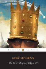 The Short Reign of Pippin IV af John Steinbeck