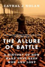 The Allure of Battle af Cathal J. (Executive Director of the International History Institute Nolan