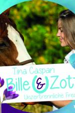 Bille und Zottel 2: Unzertrennliche Freunde af Tina Caspari