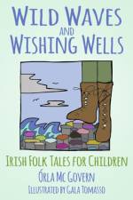 Wild Waves and Wishing Wells af Orla Mc Govern