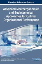 Advanced Macroergonomics and Sociotechnical Approaches for Optimal Organizational Performance