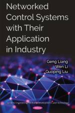 Networked Control Systems with Their Application in Industry af Geng Liang