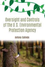 Oversight and Controls of the U.S. Environmental Protection Agency af Antony Galindo