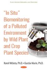 In Situ Biomonitoring of a Polluted Environment by Wild Plant and Crop Plant Species af Karol Micieta