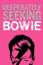 DESPERATELY SEEKING BOWIE af Ian Castello-Cortes