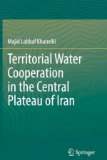 Territorial Water Cooperation in the Central Plateau of Iran af Majid Labbaf Khaneiki