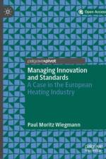 Managing Innovation and Standards af Paul Moritz Wiegmann