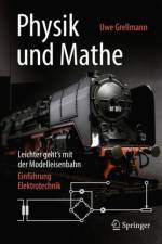 Physik Und Mathe - Leichter Geht's Mit Der Modelleisenbahn af Uwe Grellmann