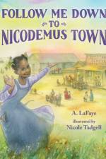 Follow Me Down to Nicodemus Town af A. LaFaye