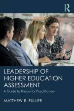 Leadership of Higher Education Assessment af Matthew B. (Sam Houston State University Fuller