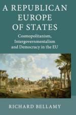A Republican Europe of States af Richard (University College London) Bellamy