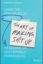 The Art of Making Sh!t Up af Norm Laviolette