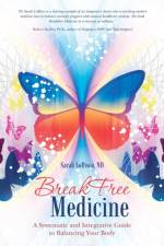 BreakFree Medicine af Nd Sarah Lobisco