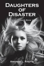 Daughters of Disaster af Amanda L Rautio