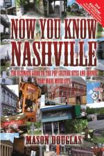 Now You Know Nashville - 2nd Edition af Mason Douglas