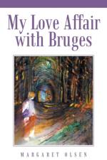 My Love Affair with Bruges af Margaret Olsen
