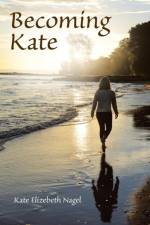 Becoming Kate af Kate Elizebeth Nagel