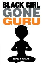 Black Girl Gone Guru af Nikei S Salas