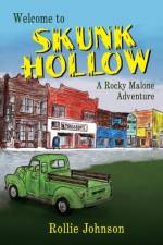Welcome to Skunk Hollow, a Rocky Malone Adventure af Rollie Johnson